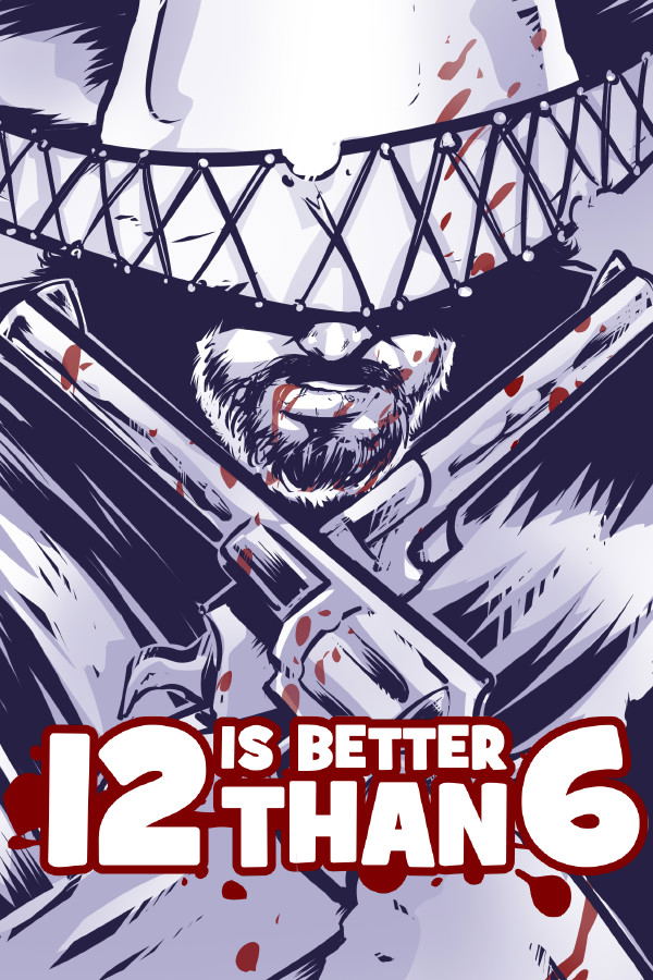 12 is Better Than 6 STEAM digital — Import Game Deal
