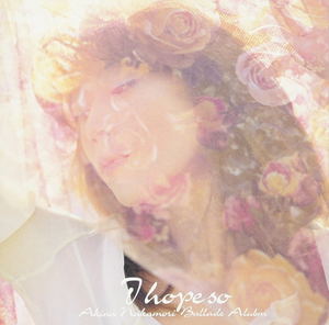 I Hope So Ballade Album - [UHQCD Limited Edition]_