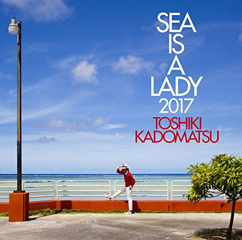 角松敏生 SEA IS A LADY 2017 Sea Is A Lady 2017 (Toshiki Kadomatsu)