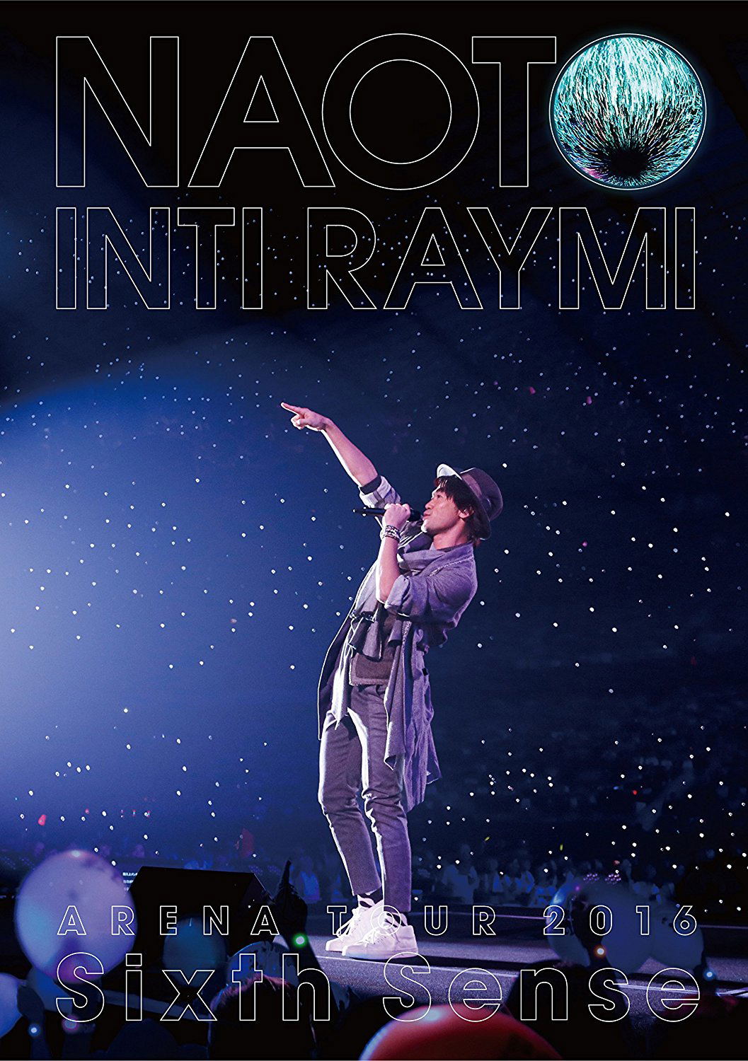 ナオト・インティライミ　シックス・センス Naoto Inti Raymi Arena Tour 2016 Sixth Sense