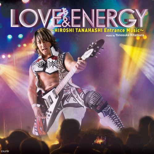 Love & Energy - Hiroshi Tanahashi Entrance Music [CD+DVD] image 1