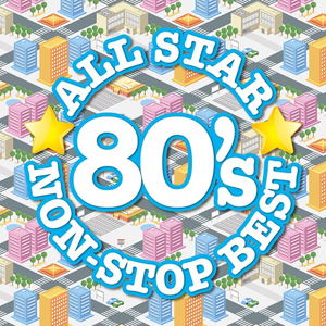 All Star 80's Non-stop Best_