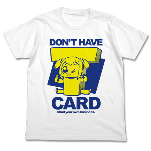 Pop Team Epic - Don't Have Takeshobo Card T-shirt White (L Size) image 1