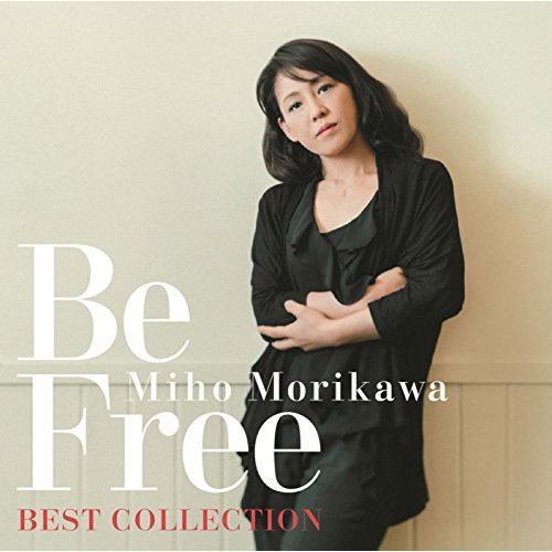 Morikawa Miho Best Collection - Be Free image 1