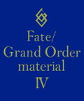 Fate/Grand Order Material IV thumbnail 2