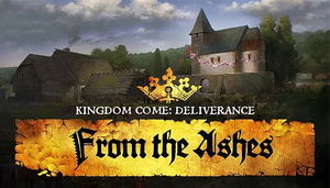 Kingdom Come: Deliverance - From The Ashes (DLC)_