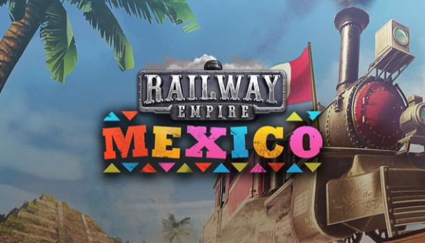 Railway Empire - Mexico (DLC) DLC STEAM digital — Import Game Deal