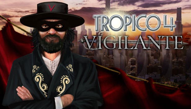 Tropico 4: Vigilante (DLC) DLC STEAM digital — Import Game Deal