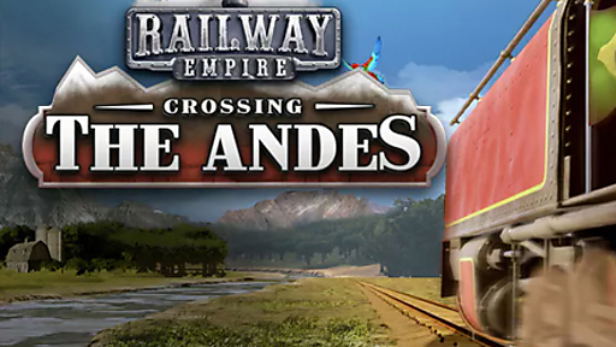 Railway Empire: Crossing the Andes (DLC) DLC STEAM digital — Import Game Deal