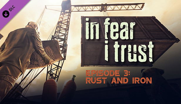 In Fear I Trust Episode 3: Rust And Iron (DLC) DLC STEAM digital — Import Game Deal
