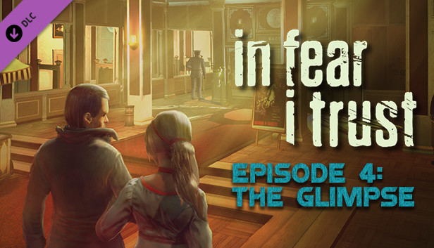 In Fear I Trust Episode 4: The Glimpse (DLC) DLC STEAM digital — Import Game Deal