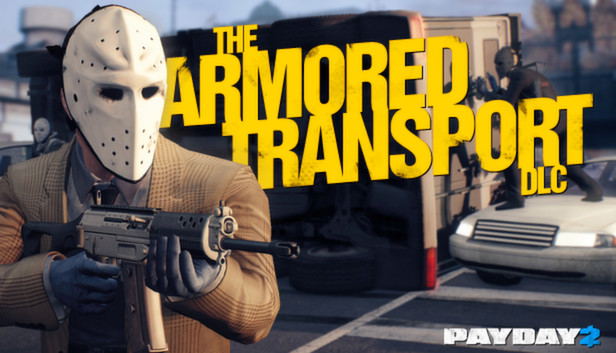 Payday 2: Armored Transport (DLC) DLC STEAM digital — Import Game Deal