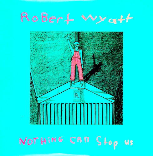 Pop - Nothing Can Stop Us (Robert Wyatt)