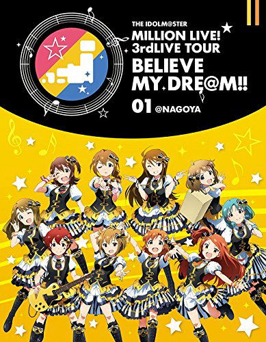 Idolm Ster Million Live 3rd Live Tour Believe My Dre M Live Blu