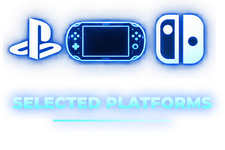 Selected Platforms — PS4, PS Vita, and Nintendo Switch