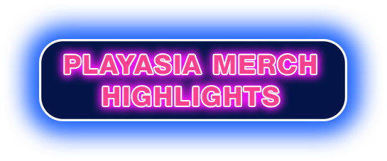 Playasia Merch Highlights
